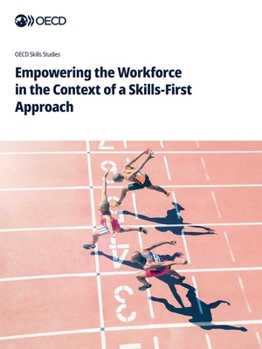 Paperback Empowering the Workforce in the Context of a Skills-First Approach Book