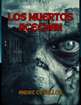 Los Muertos Acechan (Spanish Edition)