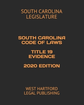 Paperback South Carolina Code of Laws Title 19 Evidence 2020 Edition: West Hartford Legal Publishing Book