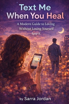 Paperback Text Me When You Heal: A Modern Guide to Loving Without Losing Yourself - keep it. Book