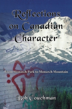 Paperback Reflections on Canadian Character: From Monarch Park to Monarch Mountain Book