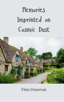 Memories Imprinted on Cosmic Dust