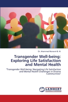 Transgender Well-being: Exploring Life Satisfaction and Mental Health