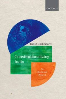 Hardcover Constitutionalizing India: An Ideational Project Book