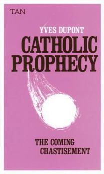 Paperback Catholic Prophecy: The Coming Chastisement Book
