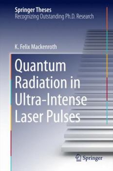 Hardcover Quantum Radiation in Ultra-Intense Laser Pulses Book