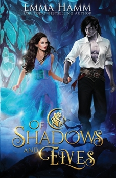 Of Shadows and Elves - Book #2 of the Of Goblins Kings