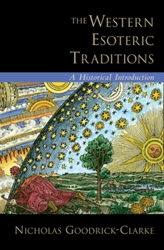 Hardcover The Western Esoteric Traditions: A Historical Introduction Book