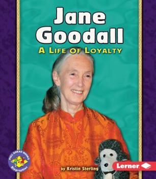 Jane Goodall: A Life of Loyalty (Pull Ahead Books) - Book  of the Pull Ahead Books ~ Biographies