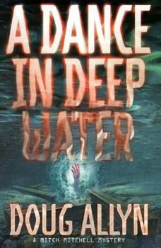 A Dance in Deep Water (Mitch Mitchell Mystery) - Book #3 of the Mitch Mitchell