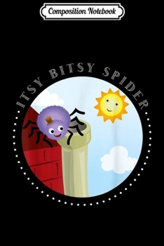 Composition Notebook: Itsy Bitsy Spider unique Nursery Rhymes Toddler  Journal/Notebook Blank Lined Ruled 6x9 100 Pages