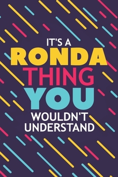 Paperback It's a Ronda Thing You Wouldn't Understand: Lined Notebook / Journal Gift, 120 Pages, 6x9, Soft Cover, Glossy Finish Book