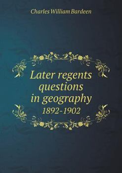 Later Regents Questions in Geography 1892-1902