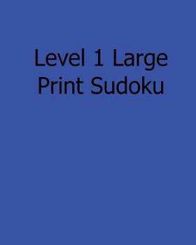 Paperback Level 1 Large Print Sudoku: Fun, Large Print Sudoku Puzzles [Large Print] Book