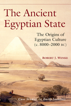 Paperback The Ancient Egyptian State: The Origins of Egyptian Culture (C. 8000-2000 Bc) Book