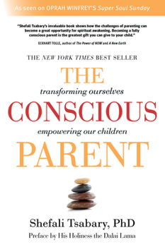 Paperback The Conscious Parent: Transforming Ourselves, Empowering Our Children Book