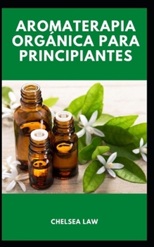 AROMATERAPIA ORGÁNICA PARA PRINCIPIANTES
