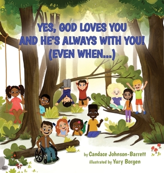 Hardcover Yes, God Loves You and He's Always With You! (Even When...) Book