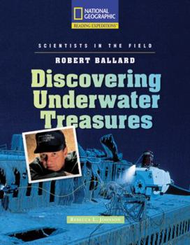 Paperback Reading Expeditions (Science: Scientists in the Field): Robert Ballard: Discovering Underwater Treasures (Rise and Shine) Book