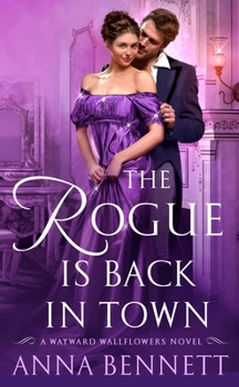 The Rogue Is Back in Town - Book #3 of the Wayward Wallflowers