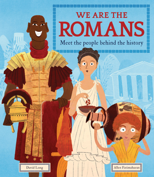 Hardcover We Are the Romans: Meet the People Behind the History Book