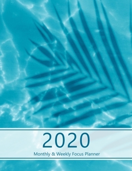 2020 Monthly & Weekly Focus Planner: Large. Monthly overview and Weekly layout with focus, tasks, to-dos and notes sections. Accomplish your goals. Monday start week. 8.5x 11.0 (Letter). (Swimming poo