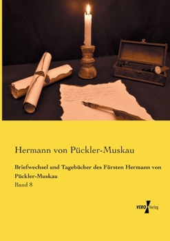 Paperback Briefwechsel und Tagebücher des Fürsten Hermann von Pückler-Muskau: Band 8 [German] Book