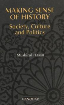 Paperback Making Sense of History: Society, Culture and Politics Book