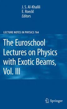 Hardcover The Euroschool Lectures on Physics with Exotic Beams, Vol. III Book