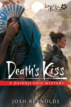 Death's Kiss: Legend of the Five Rings: A Daidoji Shin Mystery - Book  of the Legend of the Five Rings