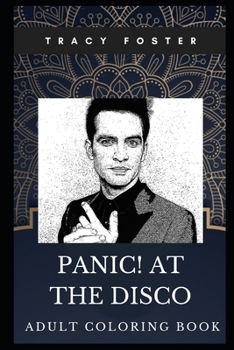 Paperback Panic! At The Disco Adult Coloring Book: Legendary Pop Rock Band and Famous Brendon Urie Inspired Coloring Book for Adults Book