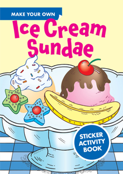 Paperback Make Your Own Ice Cream Sundae with 54 Stickers Book