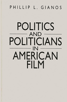 Hardcover Politics and Politicians in American Film Book