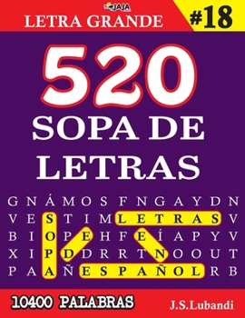 Paperback 520 SOPA DE LETRAS #18 (10400 PALABRAS) Letra Grande [Spanish] Book
