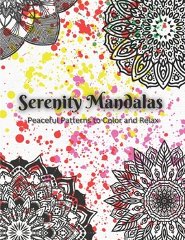 Paperback Serenity Mandalas: Peaceful Patterns to Color and Relax Book