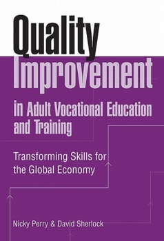 Hardcover Quality Improvement in Adult Vocational Education and Training: Transforming Skills for the Global Economy Book