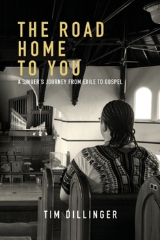 Paperback The Road Home To You: A Singer's Journey from Exile to Gospel Book