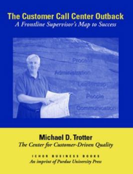 Paperback The Customer Call Center Outback: A Frontline Supervisor's Map to Success Book