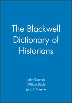 Hardcover The Blackwell Dictionary of Historians Book