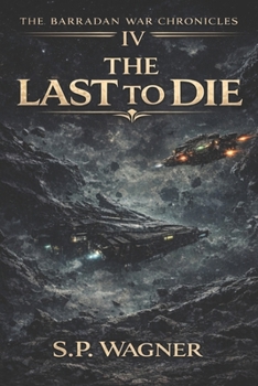 Paperback The Barradan War Chronicles - Vol IV: The Last to Die Book