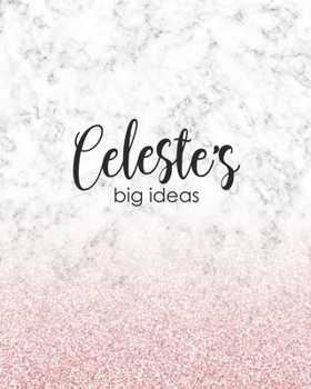 Paperback Celeste's Big Ideas: Personalized Notebook - 8x10 Lined Women's Journal Book