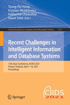 Paperback Recent Challenges in Intelligent Information and Database Systems: 13th Asian Conference, Aciids 2021, Phuket, Thailand, April 7-10, 2021, Proceedings Book