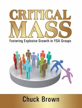 Paperback Critical Mass: Fostering Explosive Growth in YSA Groups Book