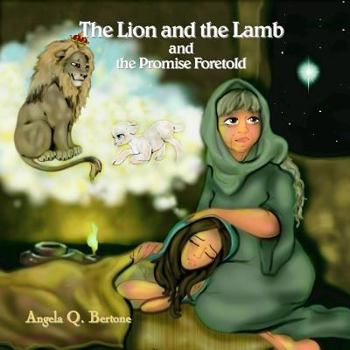 The Lion and The Lamb and the Promise Foretold - Book #2 of the A Starlight Trilogy