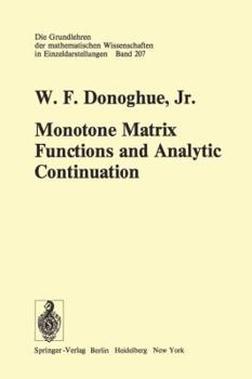 Paperback Monotone Matrix Functions and Analytic Continuation Book