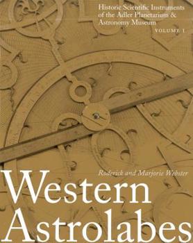 Western Astrolabes (Historic Scientific Instruments of the Adler Planetarium Series; Vol. 1)