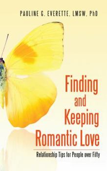 Paperback Finding and Keeping Romantic Love: Relationship Tips for People over Fifty Book