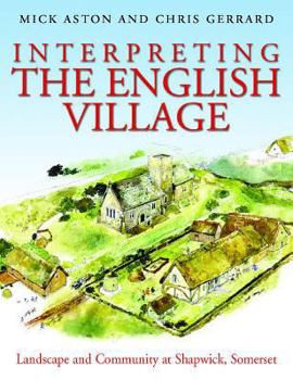 Paperback Interpreting the English Village: Landscape and Community at Shapwick, Somerset Book