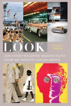 Hardcover Look: How a Highly Influential Magazine Helped Define Mid-Twentieth-Century America Book