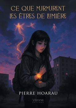 Paperback Ce que murmurent les êtres de lumière [French] Book